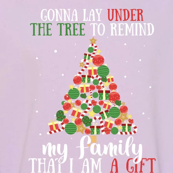 Gonna Lay Under The Tree To Remind My Family Funny Christmas Gift Garment-Dyed Sweatshirt