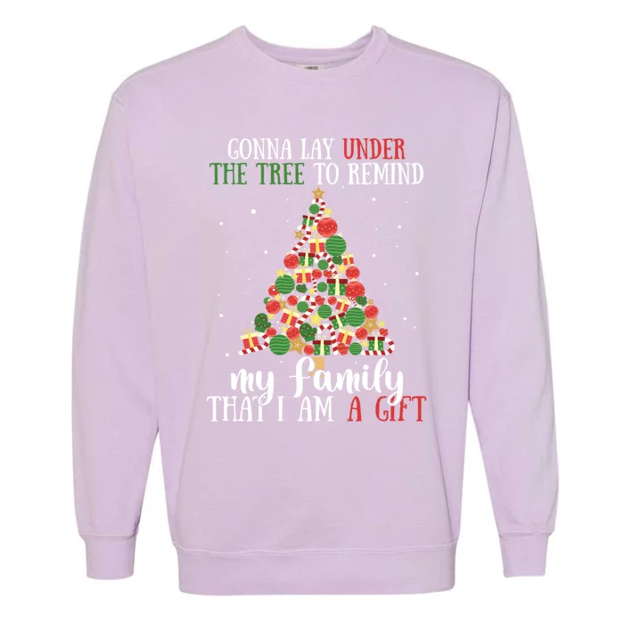 Gonna Lay Under The Tree To Remind My Family Funny Christmas Gift Garment-Dyed Sweatshirt