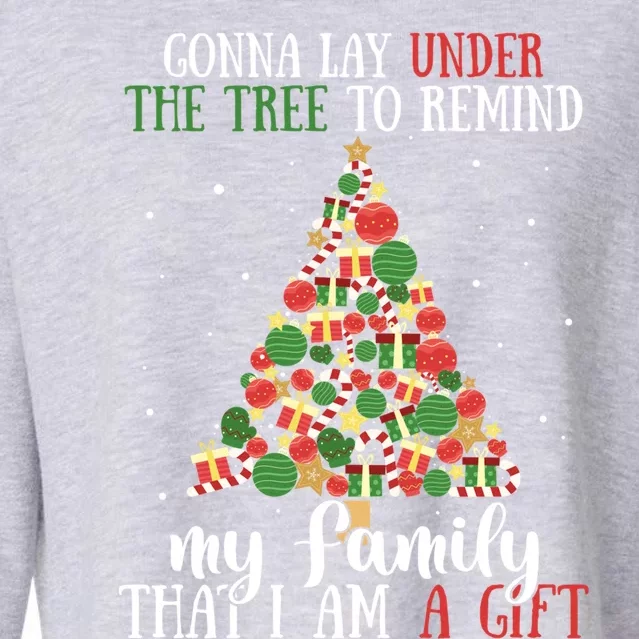 Gonna Lay Under The Tree To Remind My Family Funny Christmas Gift Cropped Pullover Crew