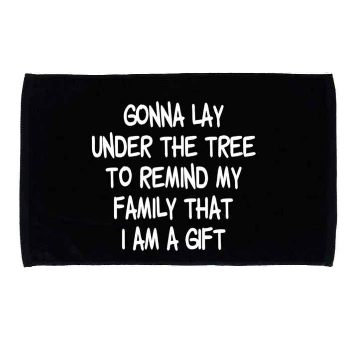 Gonna Lay Under The Tree Cuz I Am A Gift Funny Family Xmas Gift Microfiber Hand Towel