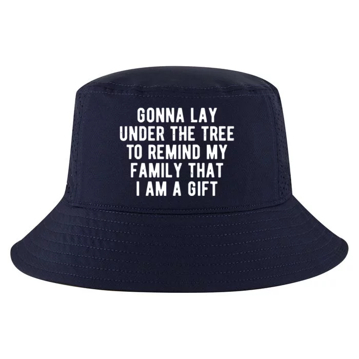 Gonna Lay Under The Tree To Remind My Family That I Am A Gift Cool Comfort Performance Bucket Hat