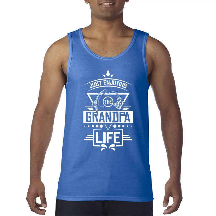 Grandpa Life With Funny Grandpa And Grandpa Fishing Cool Gift Tank Top