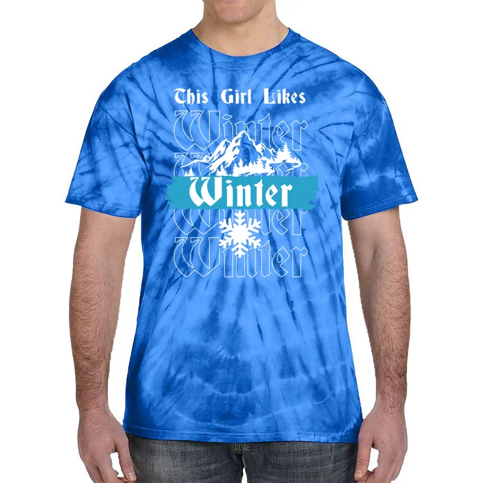 Girl Likes Winter Cozy Winter Days Nature Snowflakes Great Gift Tie-Dye T-Shirt