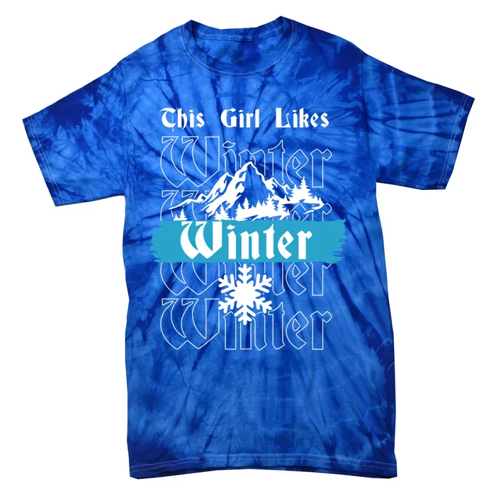 Girl Likes Winter Cozy Winter Days Nature Snowflakes Great Gift Tie-Dye T-Shirt