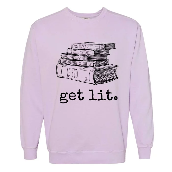 Get Lit With Books Funny Meme Gift For Book Lover, Reading TShirt Garment-Dyed Sweatshirt