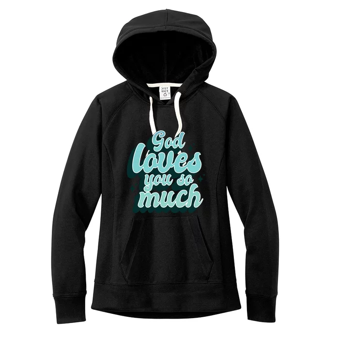 God Loves You So Much Women's Fleece Hoodie