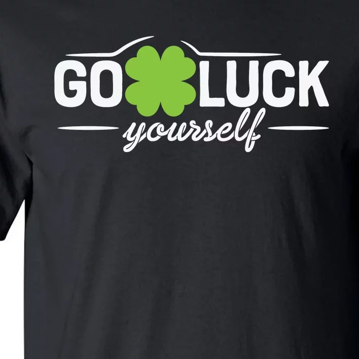 Go Luck Yourself St Patricks Day Tall T-Shirt