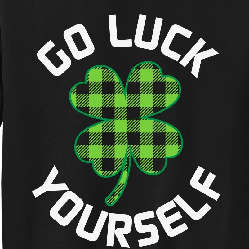 Go Luck Yourself St Patricks Day Sweatshirt