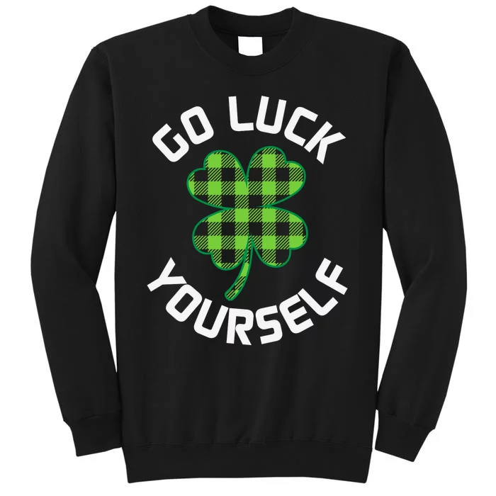 Go Luck Yourself St Patricks Day Sweatshirt