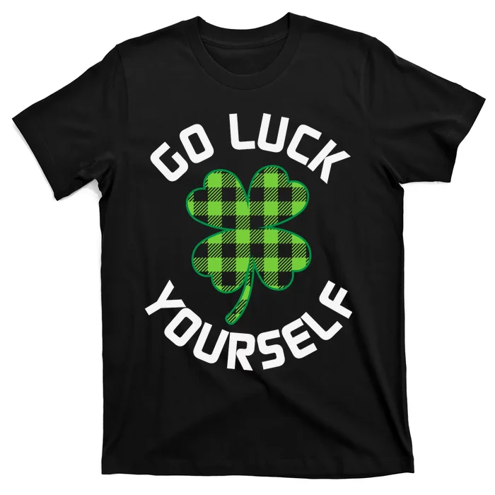 Go Luck Yourself St Patricks Day T-Shirt