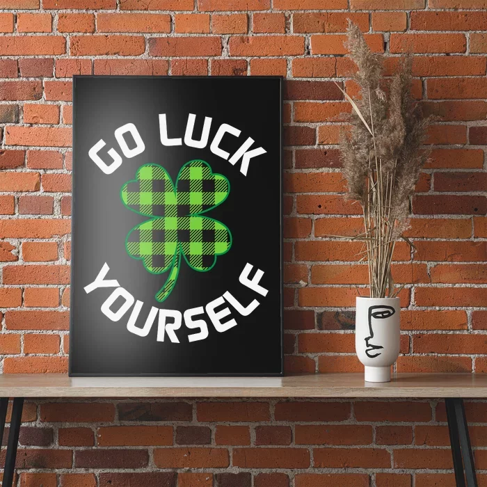 Go Luck Yourself St Patricks Day Poster