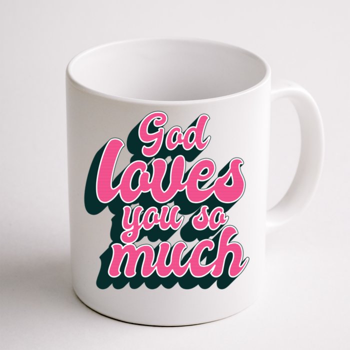 God Loves You So Much Christian Faith Message Jesus Loves U Gift Front & Back Coffee Mug