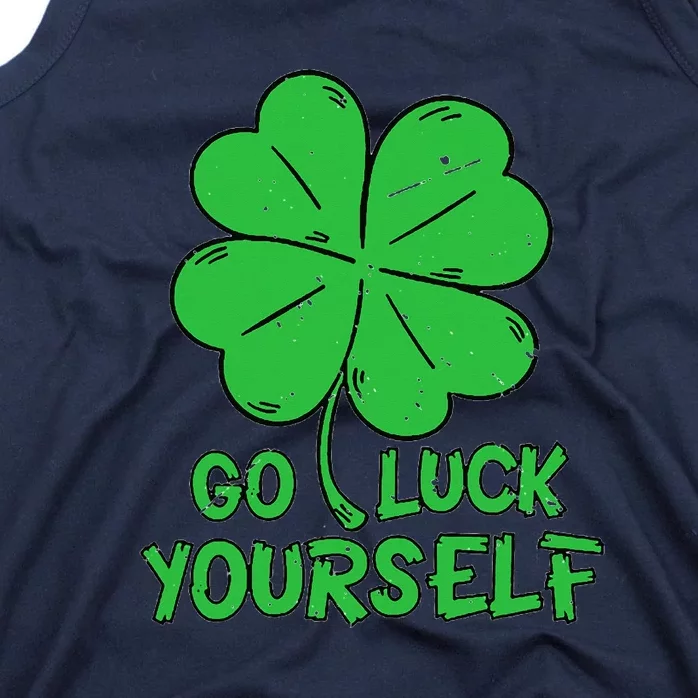 Go Luck Yourself St Patrick's Day Four Leaf Clover Lucky Tank Top