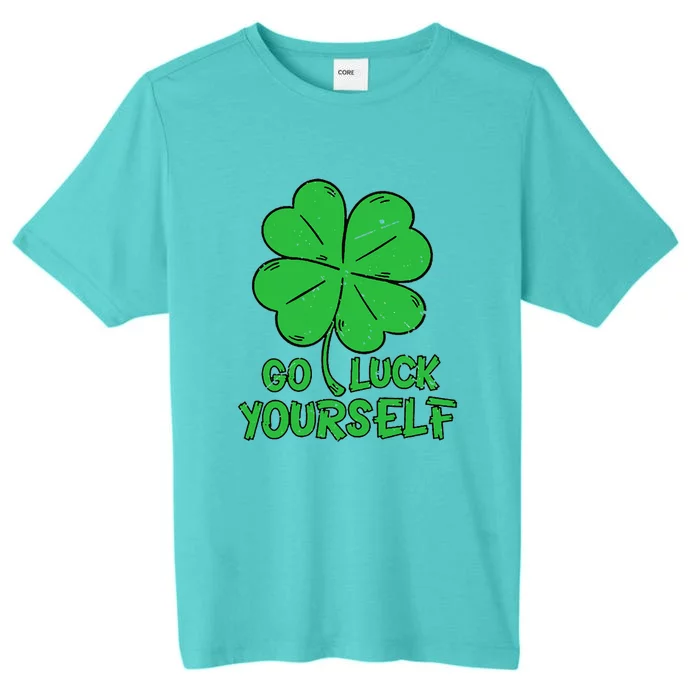 Go Luck Yourself St Patrick's Day Four Leaf Clover Lucky ChromaSoft Performance T-Shirt