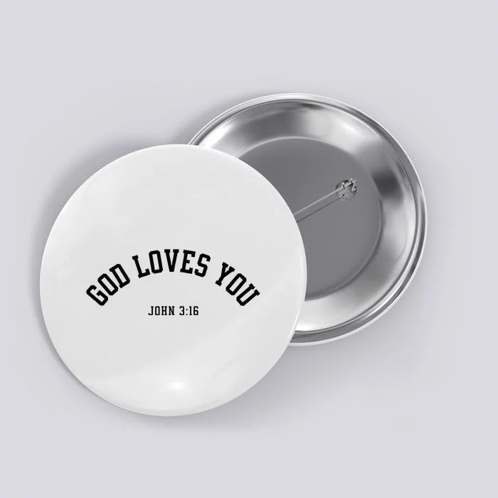 God Loves You John 316 Christian Inspirational Faith Based Button