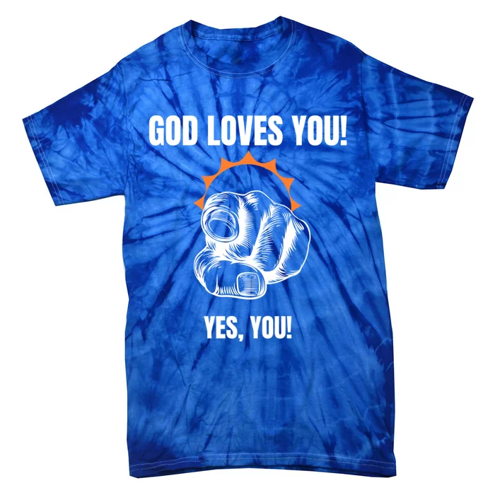 God Loves You Christian Faithful Funny Gift Jesus Religious Halo Gift Tie-Dye T-Shirt