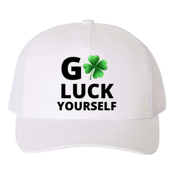 Go Luck Yourself Funny St Patricks Day Yupoong Adult 5-Panel Trucker Hat