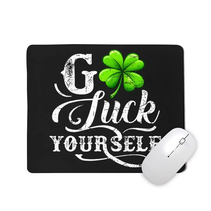 Go Luck Yourself St Patricks Day Lucky Clover Irish Mousepad