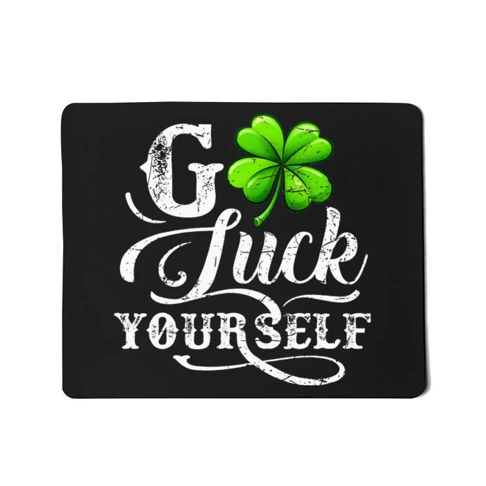 Go Luck Yourself St Patricks Day Lucky Clover Irish Mousepad