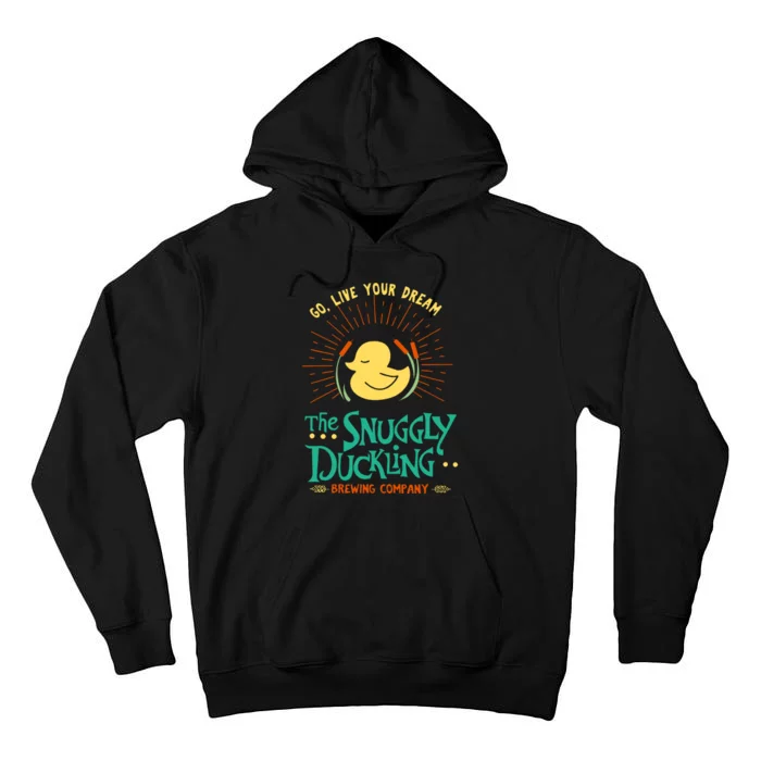 Go Live Your Dream The Snuggly Duckling Tall Hoodie