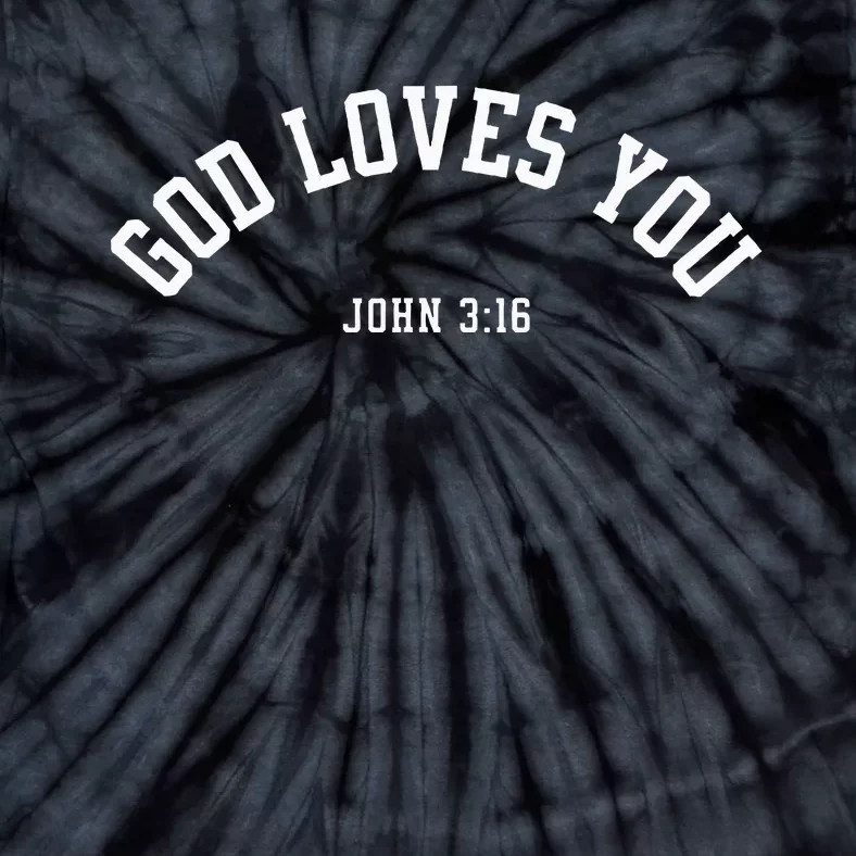 God Loves You John 316 Christian Inspirational Tie-Dye T-Shirt