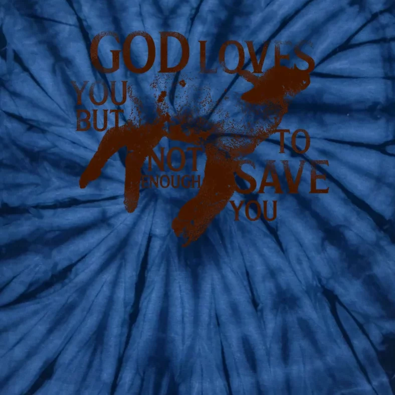 God Loves You But Not Enough To Save You Sun Bleached Flies Lyrics Ethel Cain Tie-Dye T-Shirt