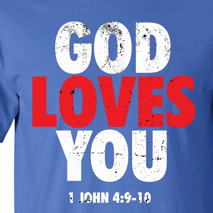 God Loves You Gift Tall T-Shirt