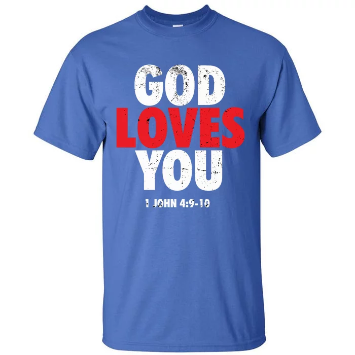 God Loves You Gift Tall T-Shirt