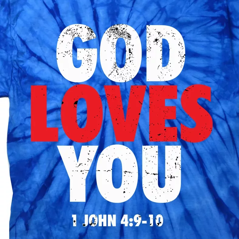 God Loves You Gift Tie-Dye T-Shirt