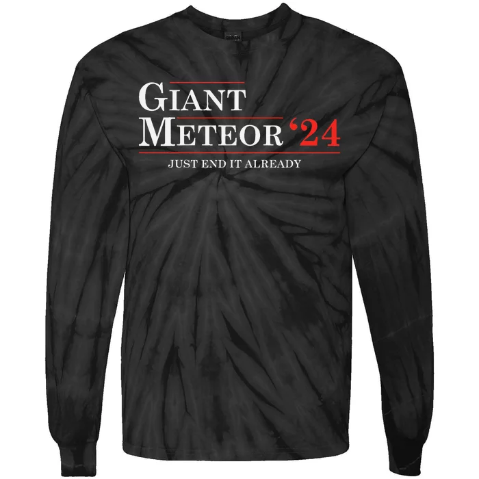 Giant Meteor 2024 Election 2024 Funny Tie-Dye Long Sleeve Shirt