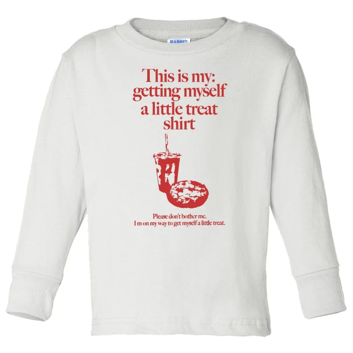 Getting Myself A Little Treat Toddler Long Sleeve Shirt