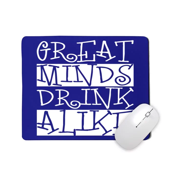 Great Minds Alike Funny Ing Gift Mousepad