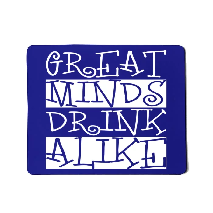 Great Minds Alike Funny Ing Gift Mousepad