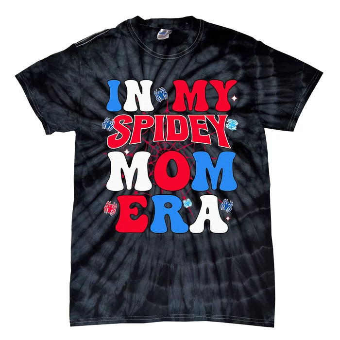 Groovy Mama And Daddy Spidey Mom In My Mom Era Tie-Dye T-Shirt