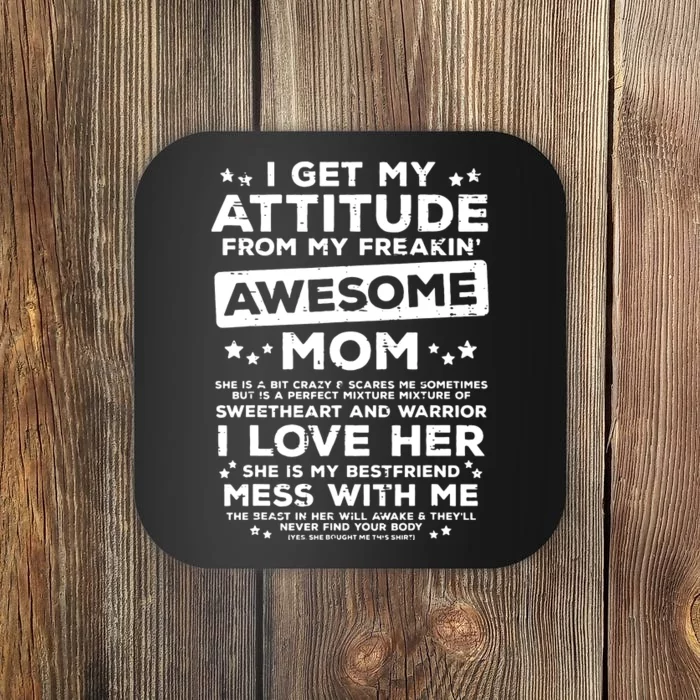 Got My Attitude From Awesome Mom Mothers Day Daughter Son Coaster