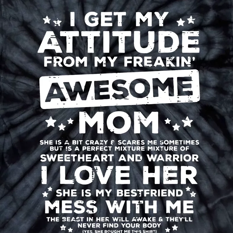 Got My Attitude From Awesome Mom Mothers Day Daughter Son Tie-Dye T-Shirt