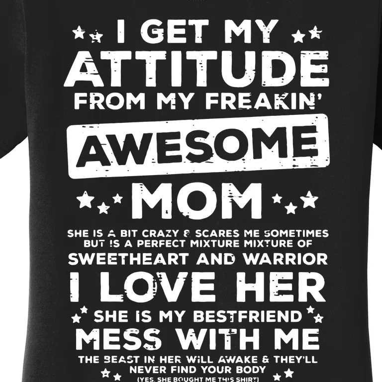 Got My Attitude From Awesome Mom Mothers Day Daughter Son Women's T-Shirt