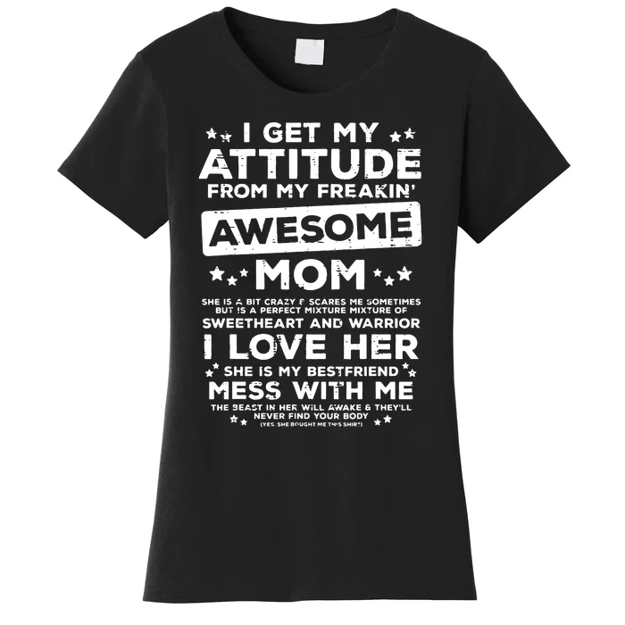 Got My Attitude From Awesome Mom Mothers Day Daughter Son Women's T-Shirt