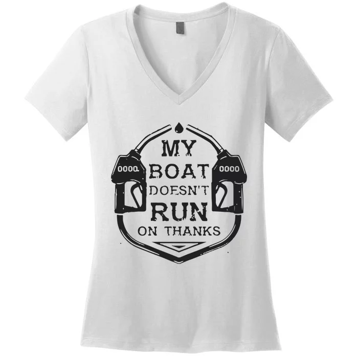 Gas My Boat Doesnt Run On Thanks Women's V-Neck T-Shirt