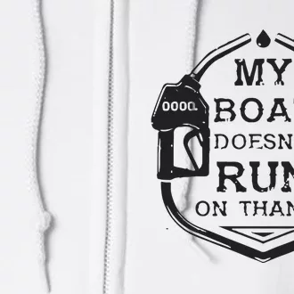 Gas My Boat Doesnt Run On Thanks Full Zip Hoodie