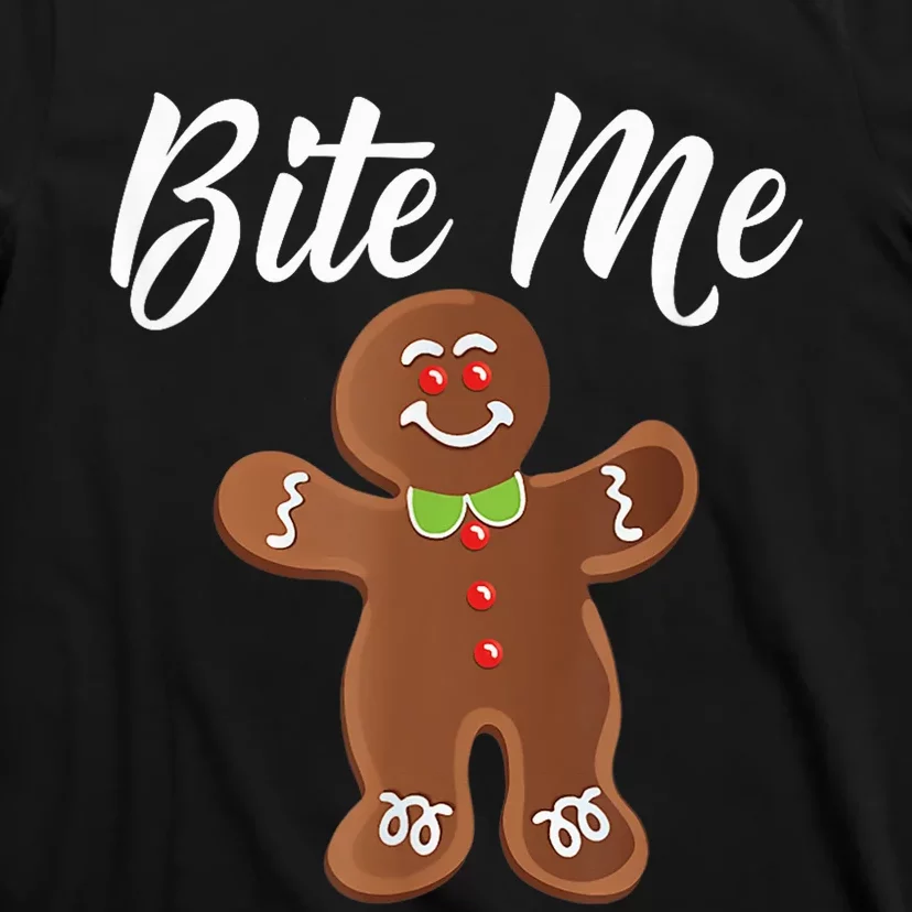 Gingerbread Man Christmas Bite Me Humorous Holiday Shirt T-Shirt