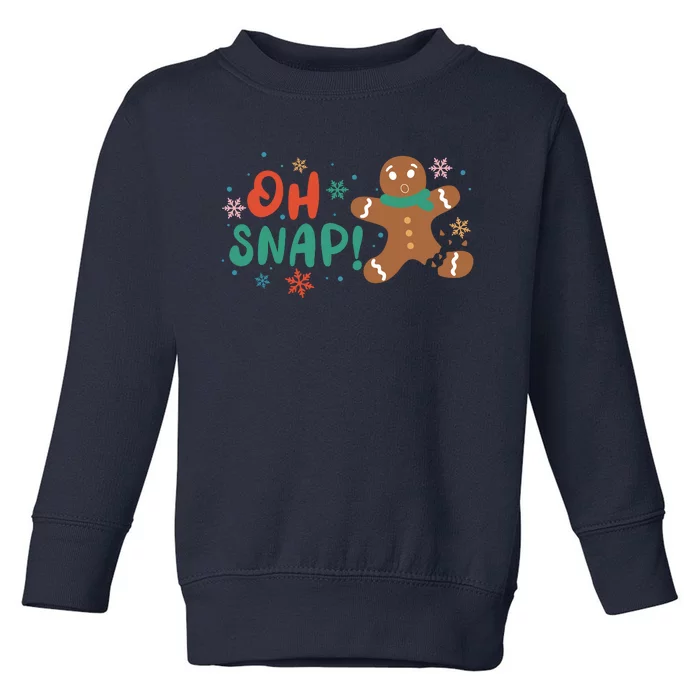 Gingerbread Man Cookie Xmas Oh Snap Funny Cute Christmas Toddler Sweatshirt