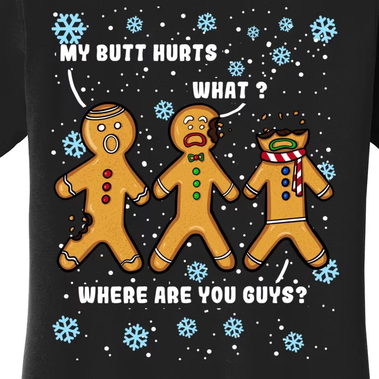 Gingerbread Man Cookie My Butt Hurts Funny Christma Women's T-Shirt