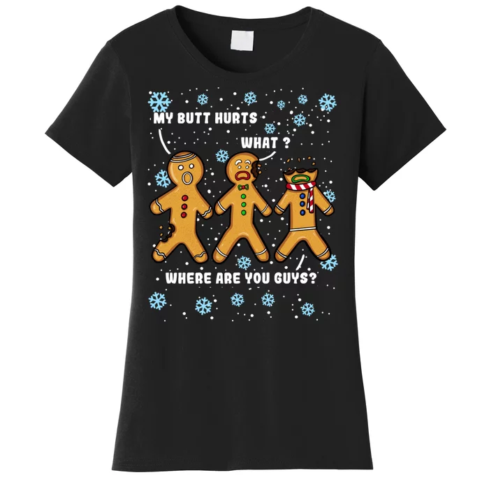 Gingerbread Man Cookie My Butt Hurts Funny Christma Women's T-Shirt