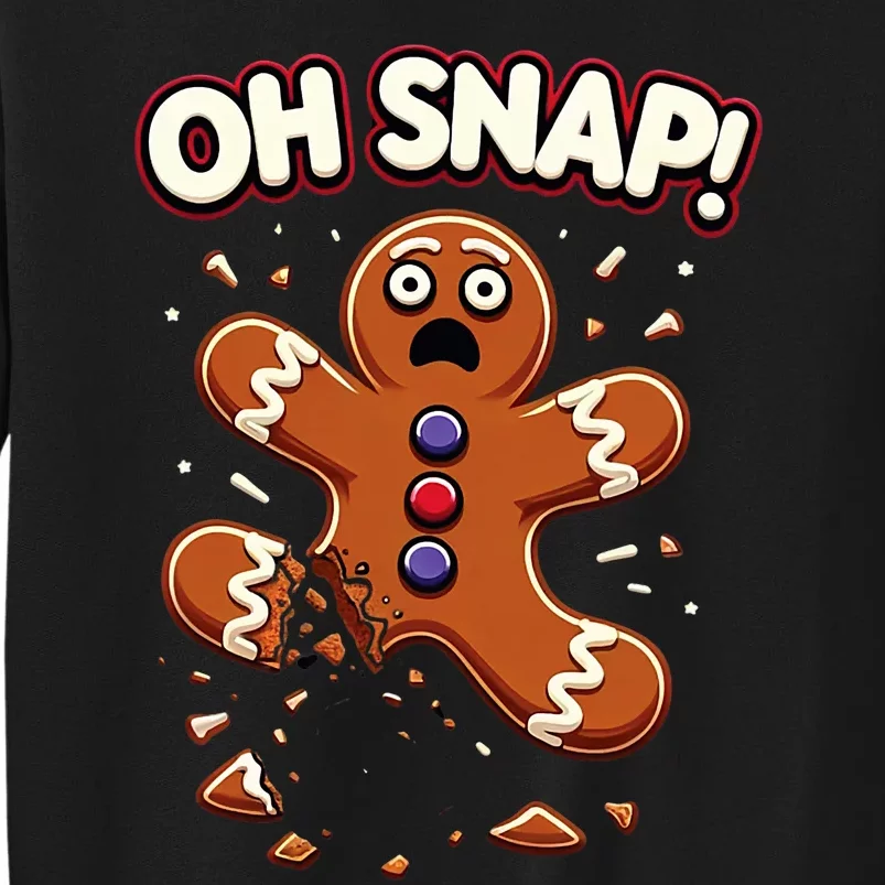 Gingerbread Man Cookie Oh Snap Funny Christmas Tall Sweatshirt