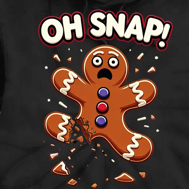 Gingerbread Man Cookie Oh Snap Funny Christmas Tie Dye Hoodie