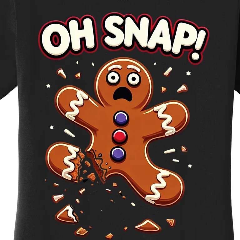 Gingerbread Man Cookie Oh Snap Funny Christmas Women's T-Shirt