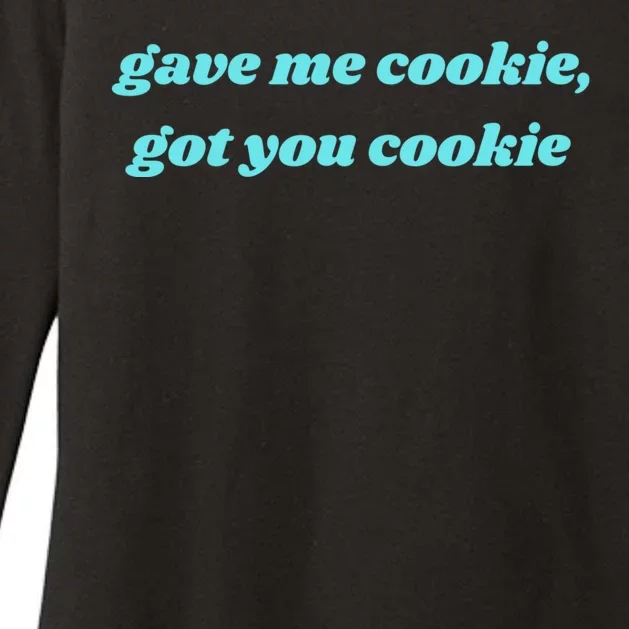 Gave Me Cookie Got You Cookie Womens CVC Long Sleeve Shirt