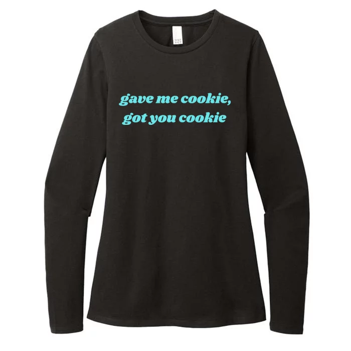 Gave Me Cookie Got You Cookie Womens CVC Long Sleeve Shirt