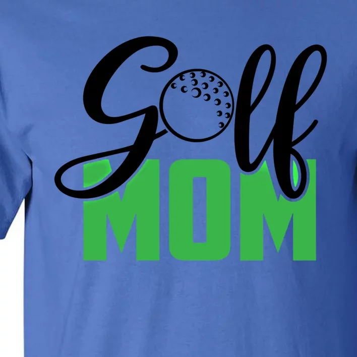 Golf Mom Cute Gift For Golfing Mothers Cute Gift Mom Gift Tall T-Shirt